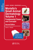 Moriello's small animal dermatology, fundamental cases and concepts : self-assessment color review /