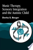 Music therapy, sensory integration and the autistic child