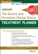 The severe and persistent mental illness treatment planner with DSM-5 updates /