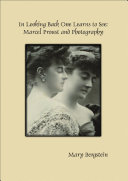 In looking back one learns to see : Marcel Proust and photography /