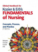 Clinical handbook for Kozier & Erb's fundamentals of nursing : concepts, process, and practice /