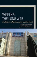 Winning the long war retaking the offensive against radical Islam /