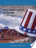 Anti-Americanism in Europe a cultural problem /