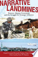 Narrative landmines rumors, Islamist extremism, and the struggle for strategic influence /