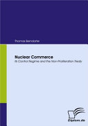 Nuclear commerce its control regime and the non-proliferation treaty /