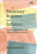 Monetary regimes and inflation : history, economic and political relationships /