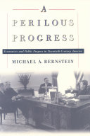 A perilous progress : economists and public purpose in twentieth-century America /
