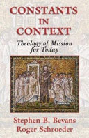 Constants in context : a theology of mission for today /
