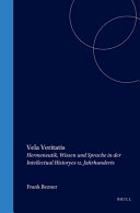 Vela Veritatis Hermeneutik, Wissen und Sprache in der Intellectual History des 12. Jahrhunderts /
