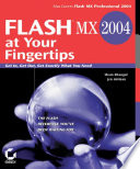 Flash MX 2004 at your fingertips get in, get out, get exactly what you need /