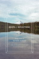Roots & reflections South Asians in the Pacific Northwest /
