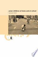 Asian children at home and at school an ethnographic study /