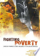 Fighting poverty : labour markets and inequality in South Africa /