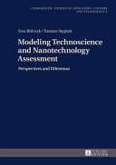 Modeling technoscience and nanotechnology assessment : perspectives and dilemmas /