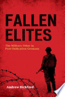 Fallen elites the military other in post-unification Germany /