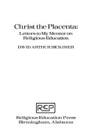Christ the placenta : letters to my mentor on ... /