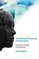 The ethical treatment of depression autonomy through psychotherapy /
