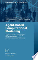 Agent-Based Computational Modelling Applications in Demography, Social, Economic and Environmental Sciences /