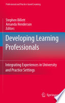 Developing Learning Professionals Integrating Experiences in University and Practice Settings /