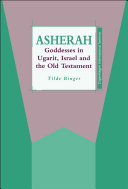 Asherah goddesses in Ugarit, Israel and the Old Testament /