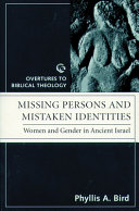 Missing persons and the mistaken identity : women and gender in ancient Israel /