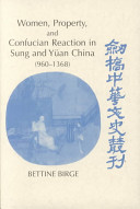 Women, property, and Confucian reaction in Sung and Yüan China (960-1368)