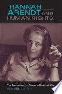 Hannah Arendt & human rights the predicament of common responsibility /