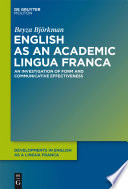 English as an academic lingua franca an investigation of form and communicative effectiveness /