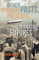 Other pasts, different presents, alternative futures /