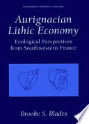 Aurignacian lithic economy ecological perspectives from Southwestern France /