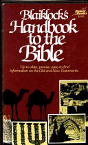 Blaiklock's Handbook to the Bible : up-to-date, precise, easy-to-find information on the Old and New Testaments /
