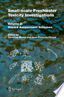 Small-scale Freshwater Toxicity Investigations Hazard Assessment Schemes /