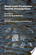 Small-scale Freshwater Toxicity Investigations Toxicity Test Methods /