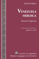 Venezuela heroica : historical vignettes /