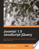Joomla! 1.5 JavaScript jQuery enhance your Joomla! sites with the power of jQuery extensions, plugins, and more /
