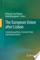 The European Union after Lisbon Constitutional Basis, Economic Order and External Action /