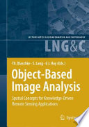 Object-Based Image Analysis Spatial Concepts for Knowledge-Driven Remote Sensing Applications /
