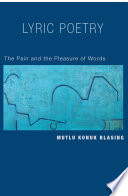 Lyric poetry the pain and the pleasure of words /