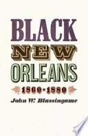 Black New Orleans, 1860-1880