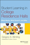Student learning in college residence halls : what works, what doesn't, and why /