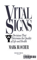 Vital signs : decisions that determine the quality of life and health /