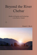 Beyond the River Chebar : studies in kingship and eschatology in the book of Ezekiel /