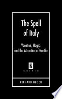 The spell of Italy vacation, magic, and the attraction of Goethe /