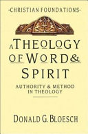 A theology of word & spirit : authority & method in theology /