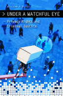 Under a watchful eye : privacy rights and criminal justice /
