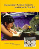 Elementary school science and how to teach it /