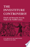 The investiture controversy church and monarchy from the ninth to the twelfth century /