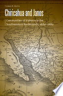 Chiricahua and Janos communities of violence in the southwestern borderlands, 1680-1880 /