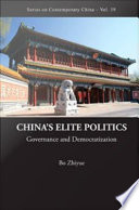 China's elite politics governance and democratization /