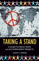 Taking a stand a guide to peace teams and accompaniment projects /